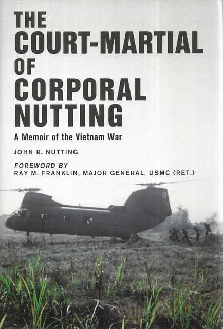 The Court-Martial of Corporal Nutting: A Memoir of the Vietnam War