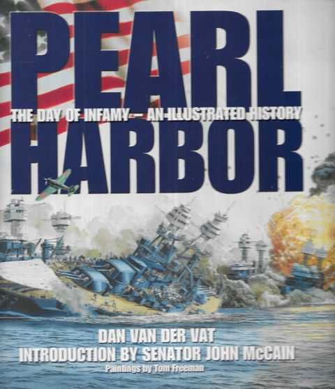 Pearl Harbour: The Day of Infamy - An Illustrated History