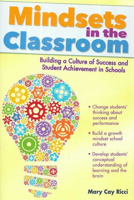 Mindsets in the Classroom : Building a Growth Mindset Learning Community