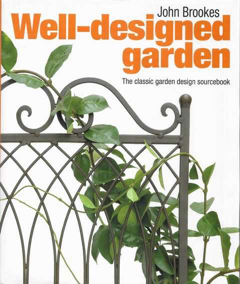 Weel-Designed Garden: The Classic Garden Design Sourcebook