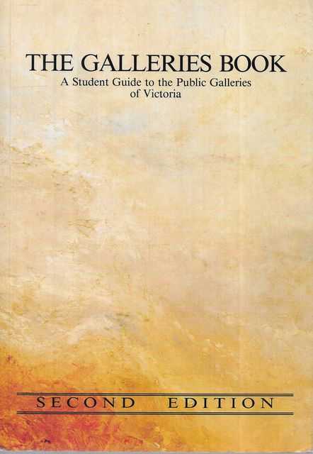 The Galleries Book: A Student Guide to the Public Galleries of Victoria