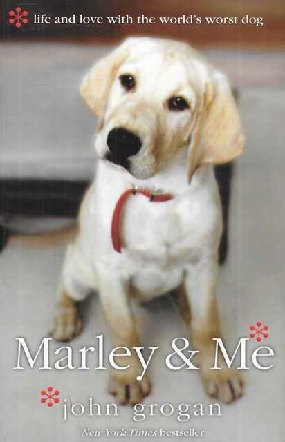 Marley & Me - Life and Love with the World's Worst Dog