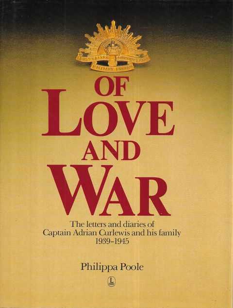 Of Love and War: The Letters and Diaries of Captain Adrian Curlewis and his Family, 1939-1945