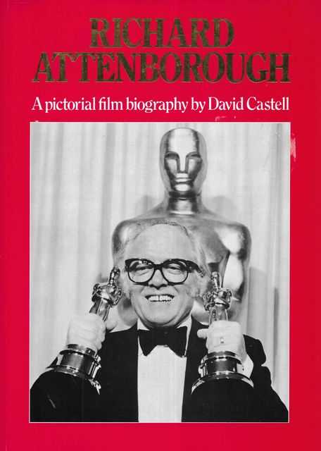 Richard Attenborough: A Pictorial Film Biography