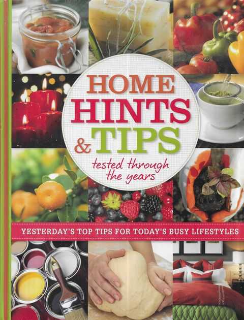 Home Hints & Tips Tested Through The Years: Yesterday's Top Tips for Today's Busy Lifestlyes [Still Sealed]