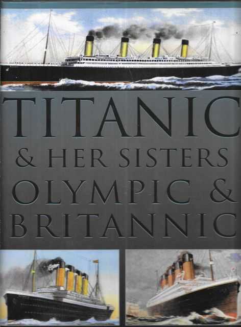 Titanic & Her Sisters - Olympic & Britannic