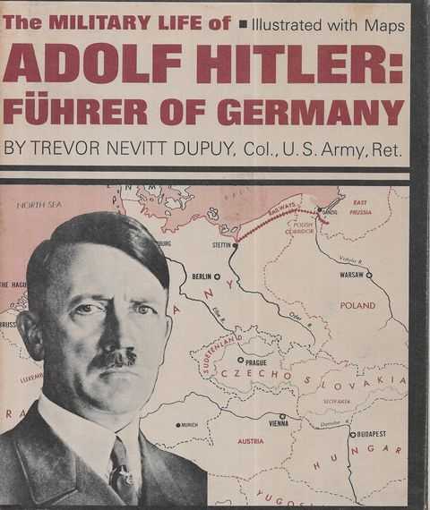 The Military Life of Adolf Hitler: Fuhrer of Germany