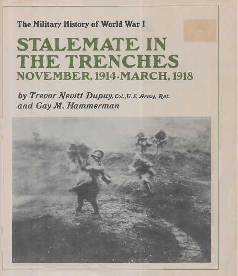 Stalemate in the Trenches: November 1914 - March 1918 [The Military History of World War I]