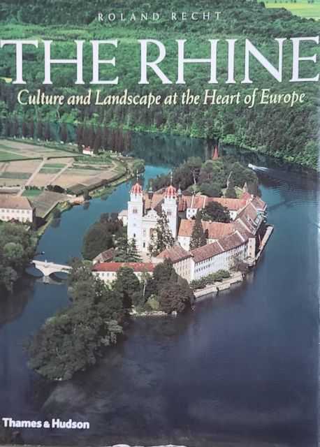 The Rhine: Culture and Landscape at the Heart of Europe
