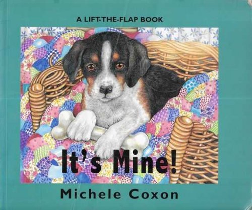 It's Mine [A Lift-the-Flap Book]