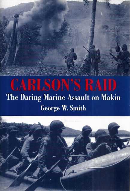 Carlson's Raid: The Daring Marine Assault on Makin