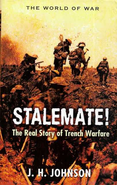 Stalemate! The Real Story of Trench Warfare [World of War (Rigel)]