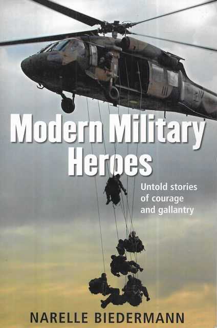 Modern Military Heroes: Untold Stories of Courage and Gallantry