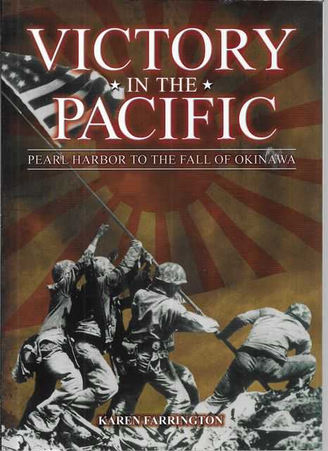 Victory in the Pacific: Pearl Harbor to the Fall of Okinawa