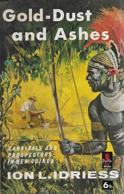 Gold-Dust and Ashes: The Romantic Story of the New Guinea Goldfields