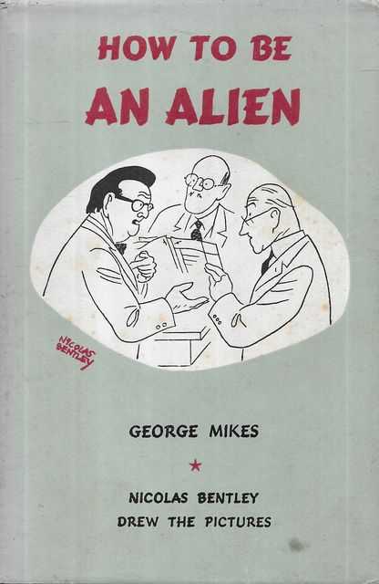 How to be an Alien: A Handbook for Beginners and More Advanced Pupils
