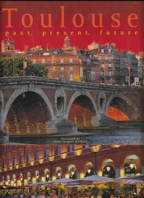 Toulouse: Past, Present, Future