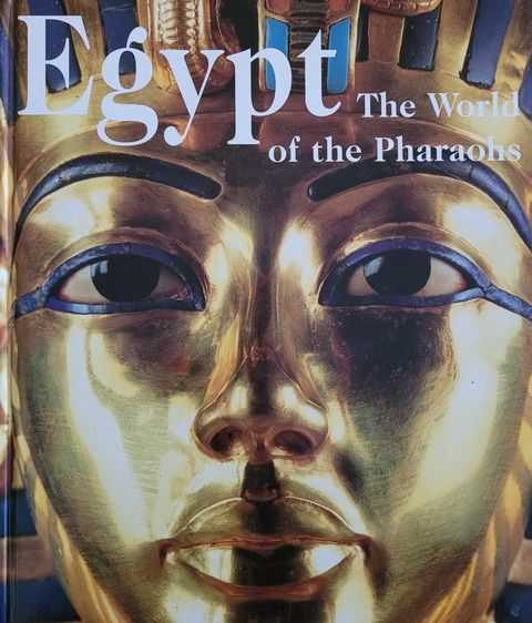 Egypt: The World of The Pharaohs