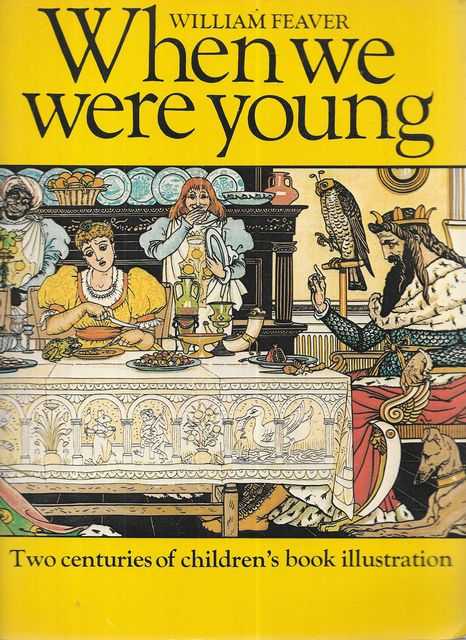 When We Were Young: Two Centuries of Children's Book Illustration