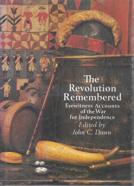 The Revolution Remembered: Eyewitness Accounts of the War for Independence
