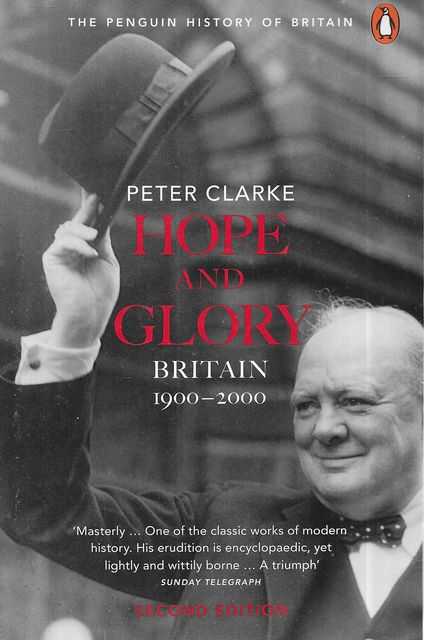 Hope and Glory: Britain 1900-2000 [The Panguin HIstory of Britain]