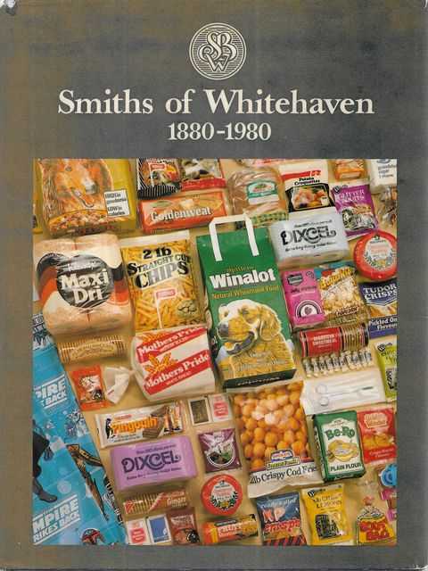 Smiths of Whitehaven 1880-1980: A Century Of Progress and Development in Flexible Packaging, 1880-1980