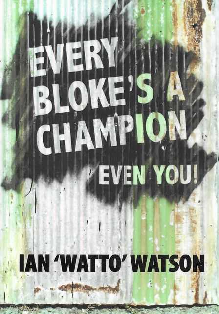 Every Bloke's A Champion, Even You!