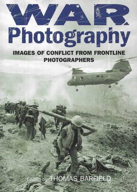 War Photography: Images of Conflict from Frontline Photographers
