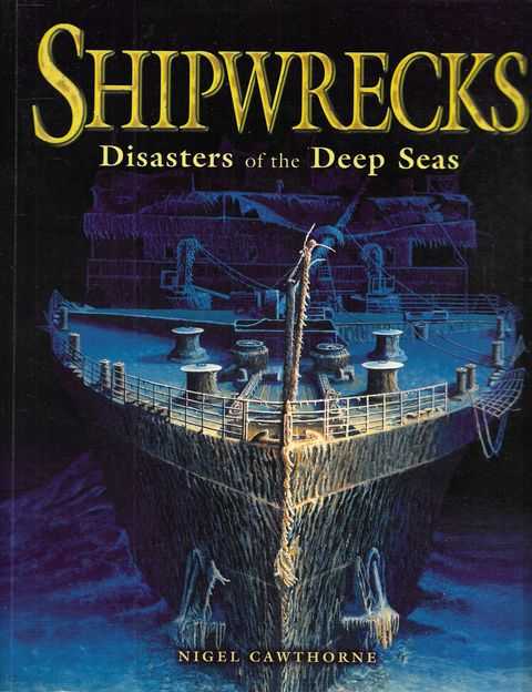 Shipwrecks: Disasters of the Deep Seas