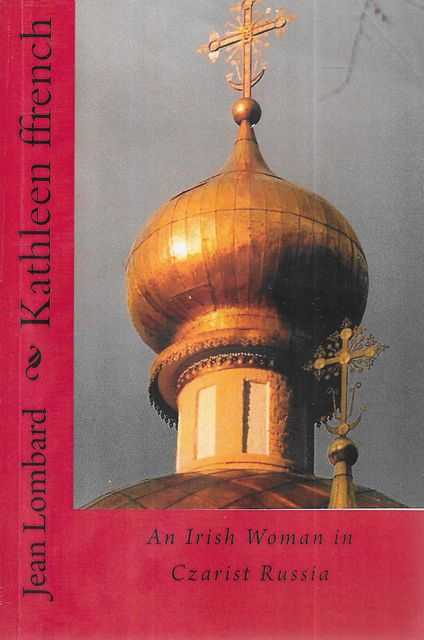 Kathleen FFrench: An Irish Woman in Czarist Russia