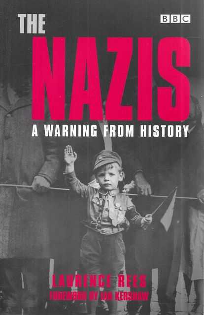 The Nazis: A Warning from History