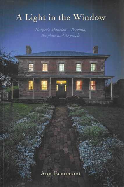 A Light in the Window: Harper's Mansion, Berrima - The Place and Its People