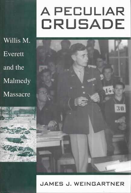 A Peculiar Crusade: William M. Everett and the Malmedy Massacre