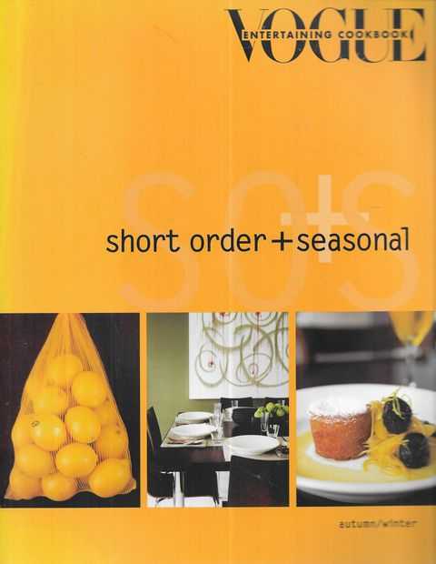 Short Order + Seasonal: Autumn / Winter [Vogue Entertaining Cookbook]
