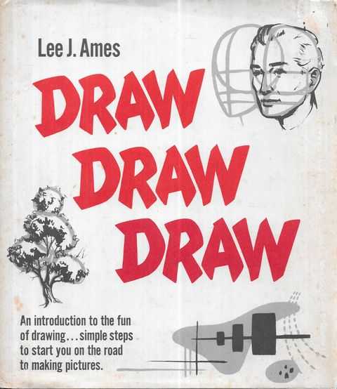 Draw Draw Draw: An Introduction to the Fun of Drawing.Simple Steps to start You on the Road to Making Pictures