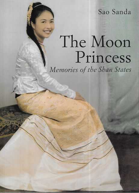 The Moon Princess: Memories of the Shan States