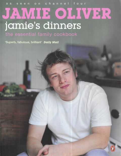 Jamie's Dinners: The Essential Family Cookbook