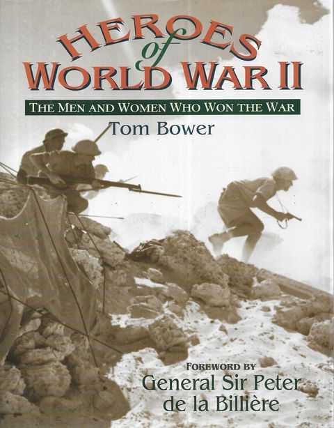 Heroes of World War II: The Men and Women Who Won The War