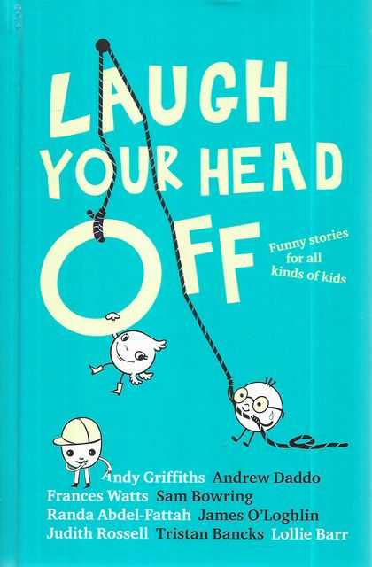Laugh Your Head Off: Funny Stories for All Kinds of Kids