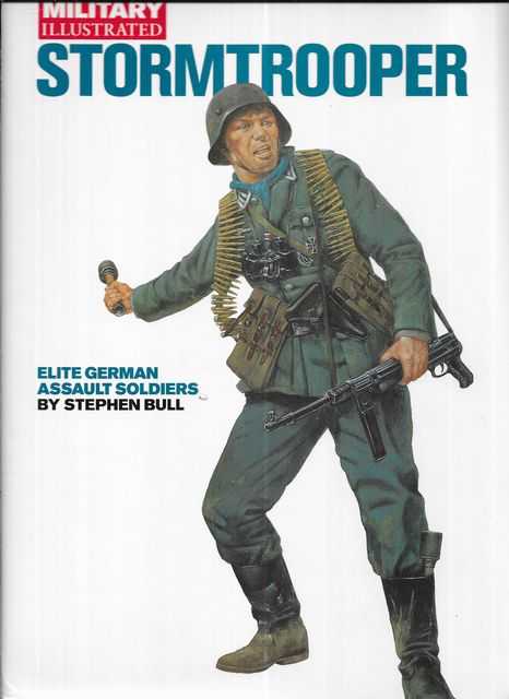 Military Illustrated: Stormtrooper - Elite German Assault Soldiers