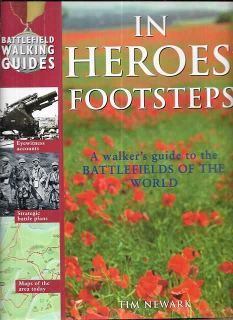 In Heroes' Footsteps : A Walker's Guide to the Battlefields of the World