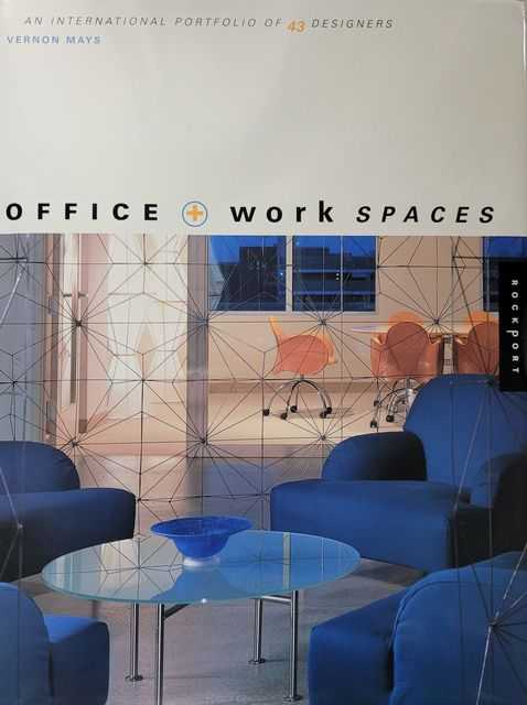 Office Work Spaces: An International Portfolio of 43 Designers