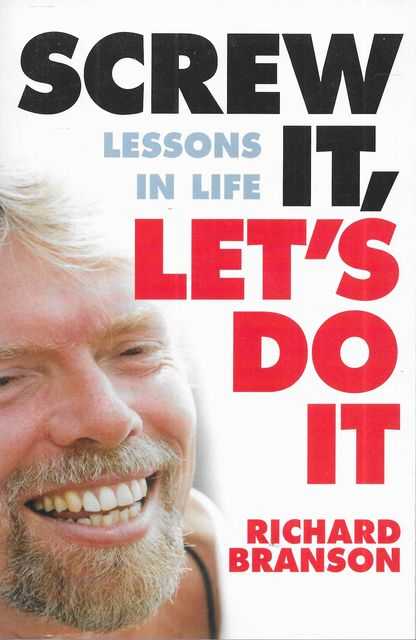 Screw It, Let's Do It - Lessons in Life