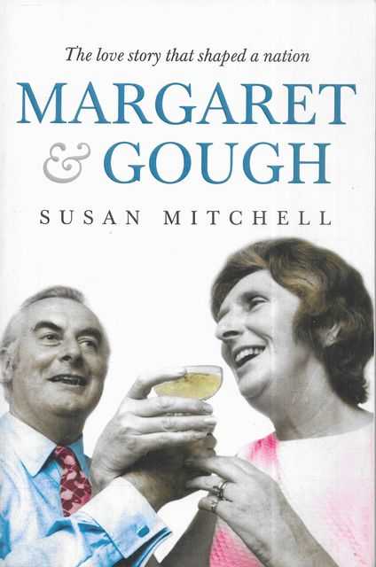 Margaret & Gough : The love story that shaped a nation
