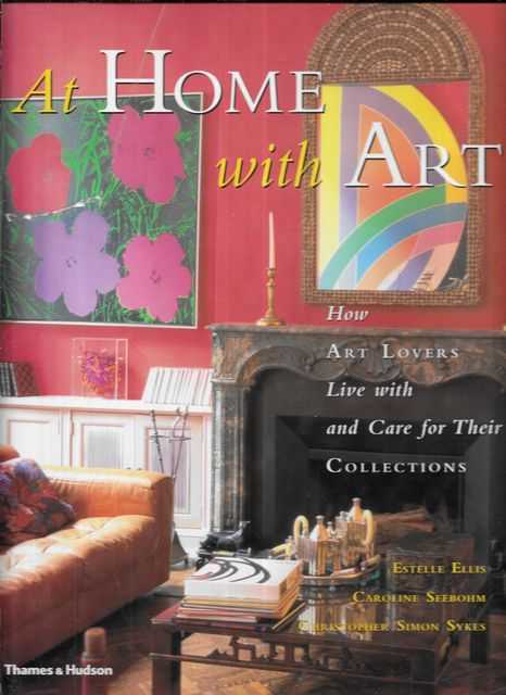 At Home With Art: How Art Lovers Live with and Care for Their Collections