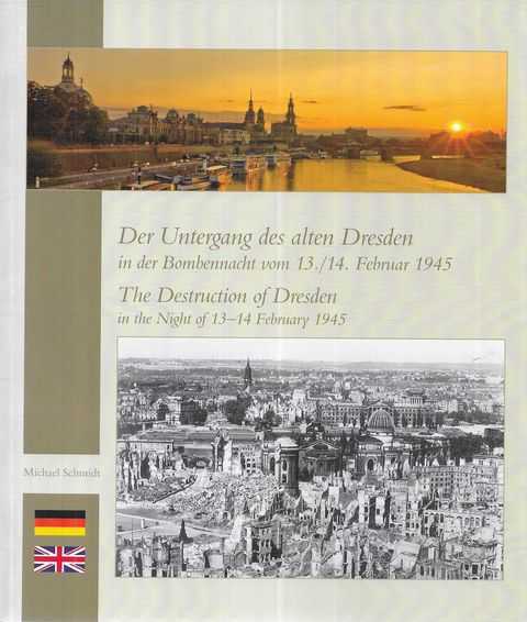 The Destruction of Dresden in the Night of 13-14 February 1945 [Der Untergang des alten Dresden]