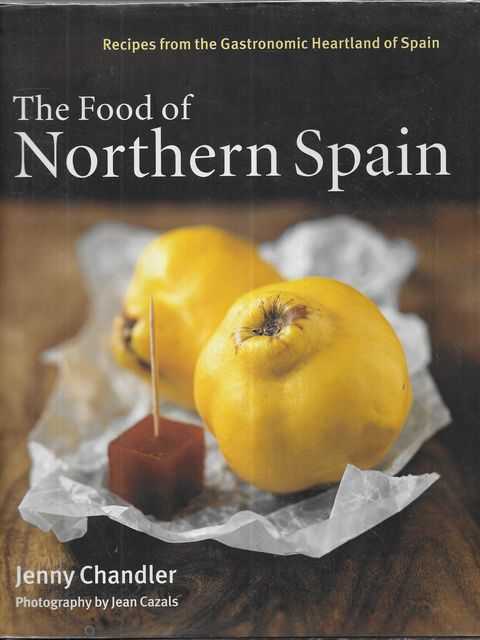 The Food of Northern Spain : Recipes from the Gastronomic Heartland of Spain