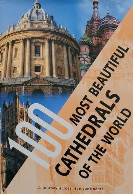 100 Most Beautiful Cathedrals of the World: A Journey Through Five Continents
