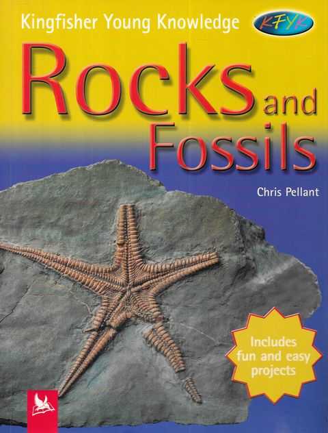 Rocks and Fossils [Kingfisher Young Knowledge]