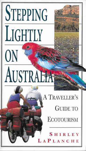 Stepping Lightly on Australia: A Traveller's Guiide to Ecotourism